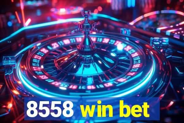 8558 win bet